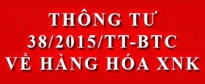 thong-tu-38-hang-hoa-xuat-nhap-khau-maikalogistics